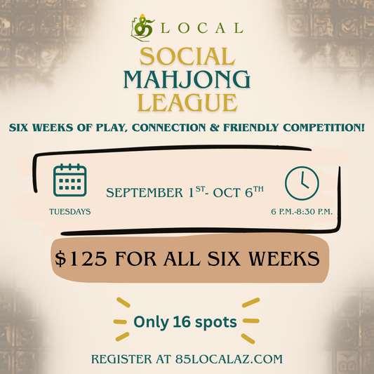 Promotional graphic for the Local Social Mahjong League, outlining a six-week program from September 1st to October 6th, Tuesday evenings at 6 PM-8:30 PM, for $125. It states there are only 16 spots and registration is at 85localaz.